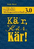 „Kär, Kär, Kär!“ – Kalla Wefel präsentiert „das Osnabrücker Möchtegernwörterbuch“  in Version 3.0